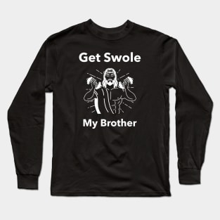 Get Swole My Brother Jesus Long Sleeve T-Shirt